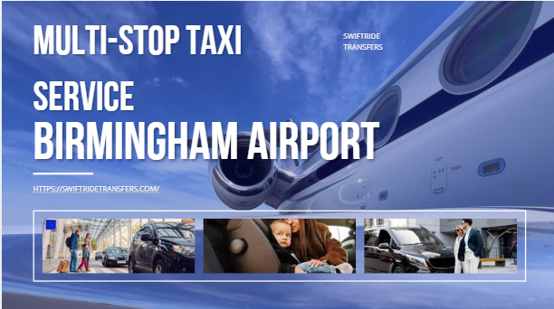 Multi-Stop Taxi Service Birmingham Airport